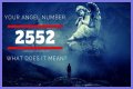 2552 Angel Number – Meaning and Symbolism