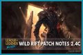 Here are the notes and updates for League of Legends: Wild Rift Patch 2.4c
