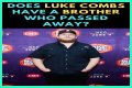 Luke Combs' Brother's Passing And Its Profound Impact