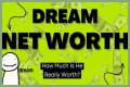 The Dream Net Worth – How Much is Dream Worth?